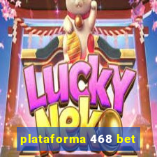 plataforma 468 bet